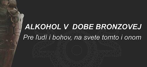 Plagát Alkohol v dobe bronzovej. Pre ľudí i bohov, na svete tomto i inom