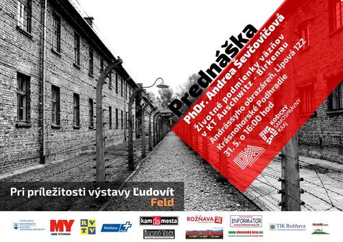 Plagát Prednáška: PhDr. Andrea Ševčovičová - Životné podmienky väzňov v KT Auschwitz – Birkenau