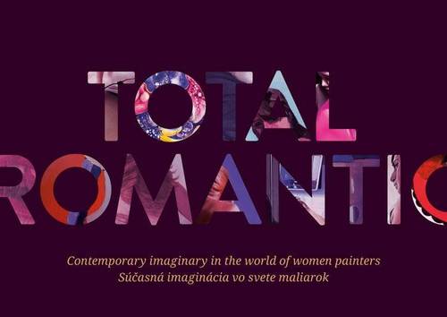Plagát Total Romantic /Súčasná imaginácia vo svete maliarok/